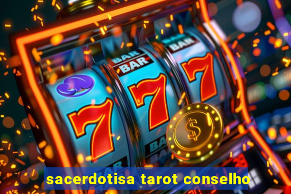 sacerdotisa tarot conselho